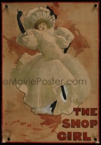 6a005 SHOP GIRL linen 19x28 English stage poster 1897 John Hassal art of millionaire's daughter!